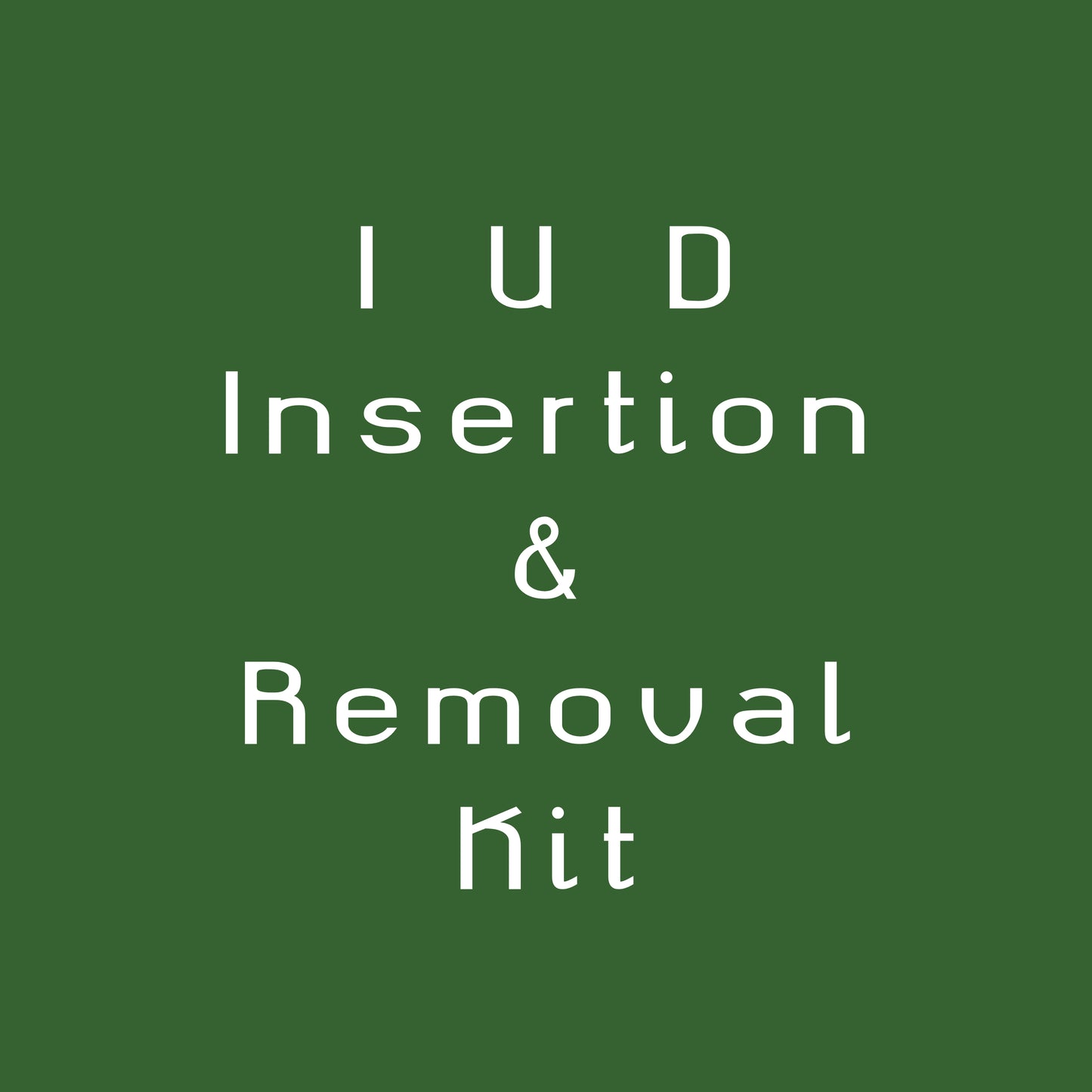 I U D Insertion & Removal Kit